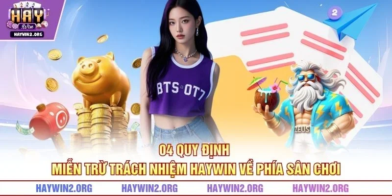 04 quy định miễn trừ trách nhiệm HAYWIN về phía sân chơi