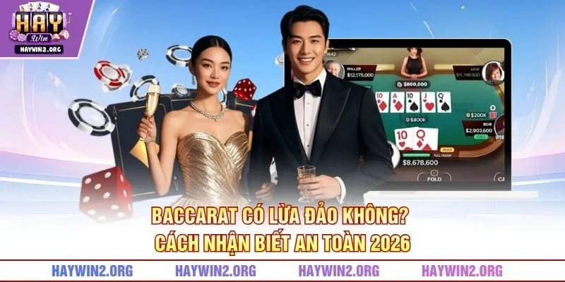 Baccarat Có Lừa Đảo Không