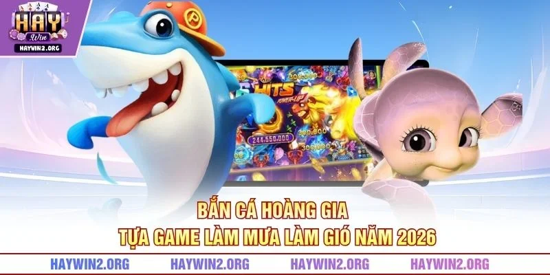 Bắn Cá Hoàng Gia