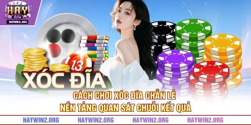 Cách Chơi Xóc Đĩa Chẵn Lẻ