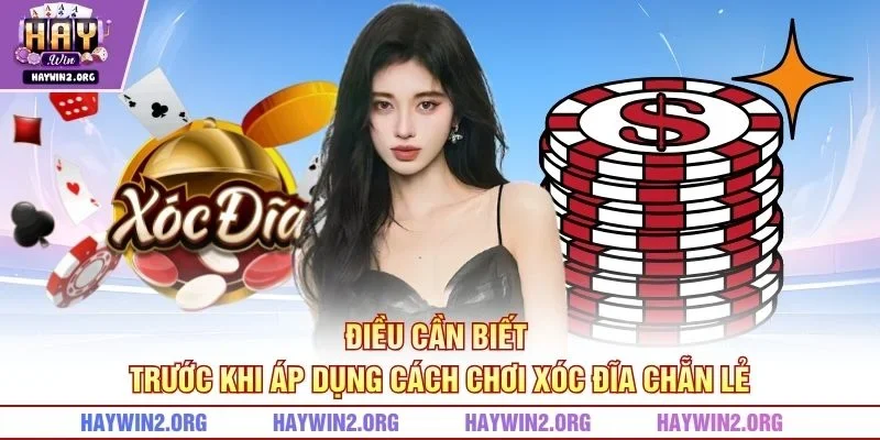 Điều cần biết trước khi áp dụng cách chơi xóc đĩa chẵn lẻ