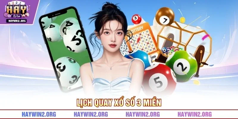 Lịch quay xổ số 3 miền