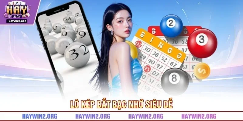Lô kép bắt bạc nhớ siêu dễ