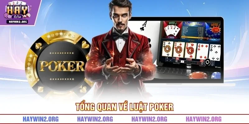 Tổng quan về Luật Poker